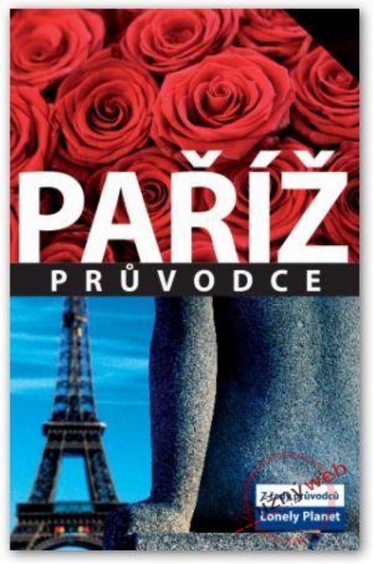Kniha: Paříž - průvodce - Lonely Planetkolektív autorov