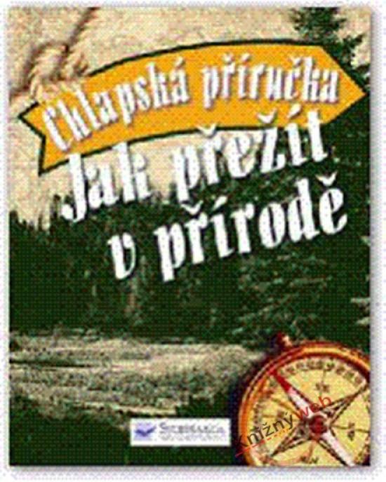 Kniha: Chlapská příručka: Jak přežít v příroděautor neuvedený