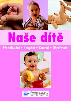 Kniha: Naše dítěautor neuvedený