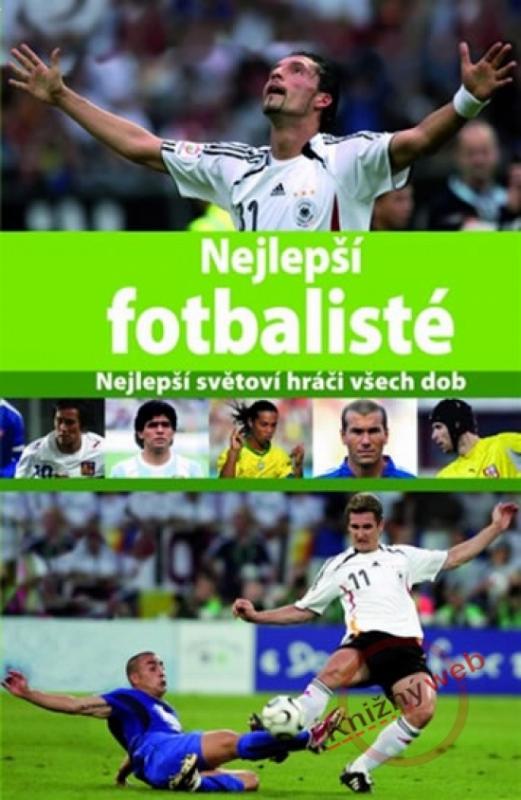 Kniha: Nejlepší fotbalisté - Nejlepší světoví hráči všech dobautor neuvedený