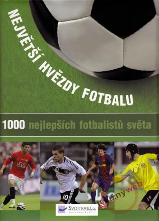Kniha: Největší hvězdy fotbalu - 1000 nejlepších fotbalistůkolektív autorov