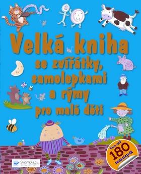 Kniha: Velká kniha se zvířátky, samolepkami a rýmy pro malé dětiautor neuvedený