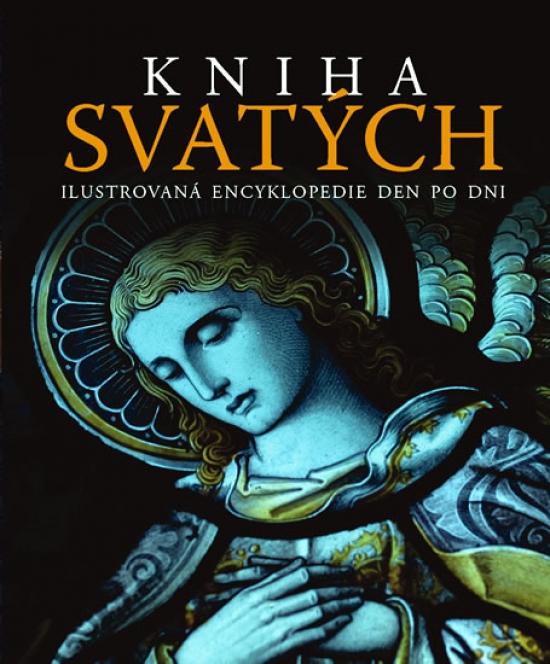 Kniha: Kniha svatých - Ilustrovaná encyklopedie den po dniautor neuvedený