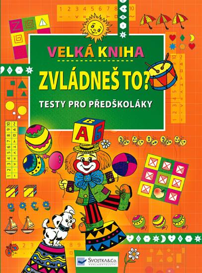 Kniha: Zvládneš to? - Velká kniha - Testy pro pautor neuvedený