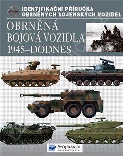 Kniha: Obrněná bojová vozidla 1945 – dodnesautor neuvedený