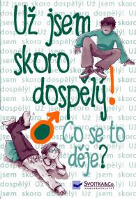 Už jsem skoro dospělý! – Co se to děje?