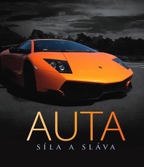 Kniha: Auta - Síla a slávaautor neuvedený