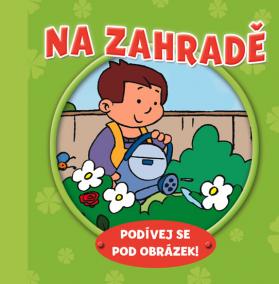 Na zahradě – podívej se pod obrázek!