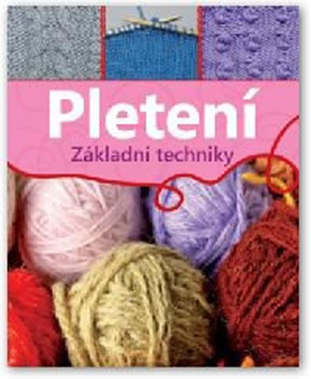 Kniha: Pletení - Základní technikyautor neuvedený