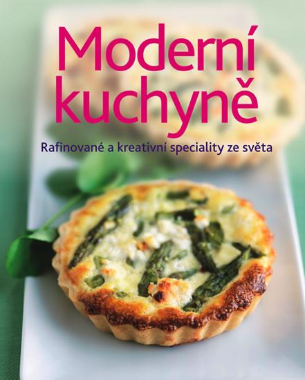 Kniha: Moderní kuchyně - Rafinované a kreativní speciality ze světaautor neuvedený