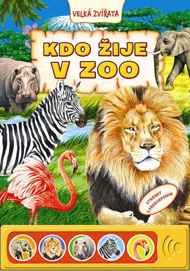 Kniha: Kdo žije v ZOO - Zvuková knížkaautor neuvedený