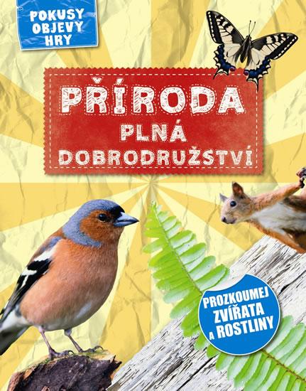 Kniha: Příroda plná dobrodružství - Prozkoumej zvířata a rostlinyautor neuvedený