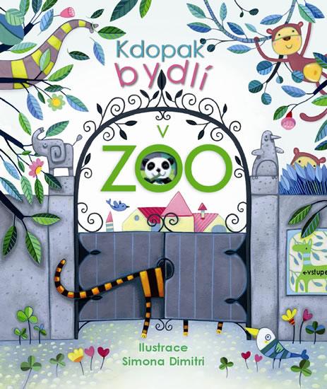 Kniha: Kdopak bydlí v ZOO - Dimitri Simona