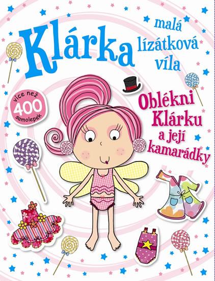 Kniha: Klárka, malá lízátková víla - Oblékni Klárku a její kamarádkyautor neuvedený