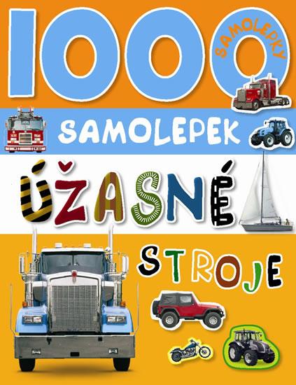 Kniha: 1000 samolepek úžasné strojeautor neuvedený