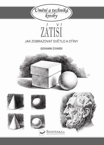 Kniha: Zátiší - Jak zobrazovat světlo a stínyautor neuvedený