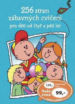 Kniha: 256 stran zábavných cvičení pro děti od čtyř a pěti letautor neuvedený