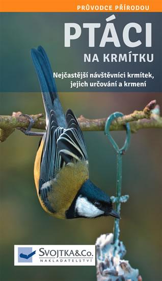 Kniha: Ptáci na krmítku - Nejčastější návštěvníci krmítek, jejich určování a krmeníautor neuvedený