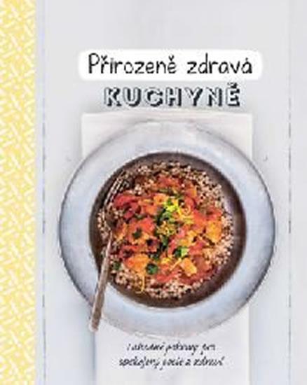 Kniha: Přirozeně zdravá kuchyněautor neuvedený