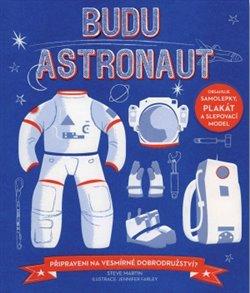 Kniha: Budu astronaut - Připraveni na vesmírné - Martin, Steve