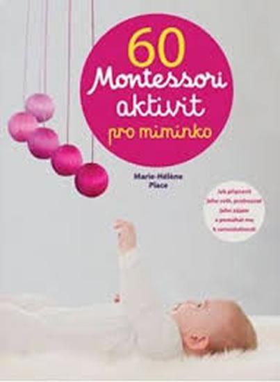 Kniha: 60 aktivit Montessori pro moje miminko - Place Marie-Héléne