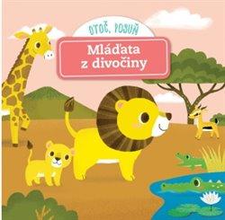 Kniha: Mláďata z divočiny - Otoč, posuň - Huang, Yu-Hsuan