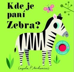 Kniha: Kde je paní Zebra? Plstěná okénka a zrcátko! - Arrhenius, Ingela P.