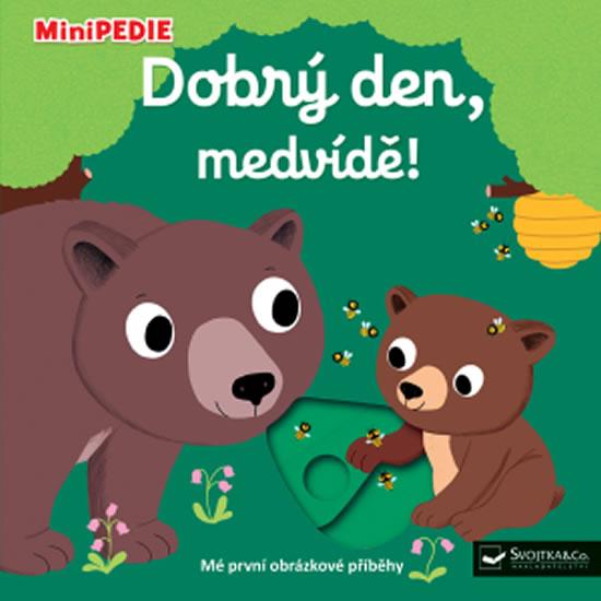 Kniha: MiniPEDIE - Dobrý den, medvídě! - Choux Nathalie