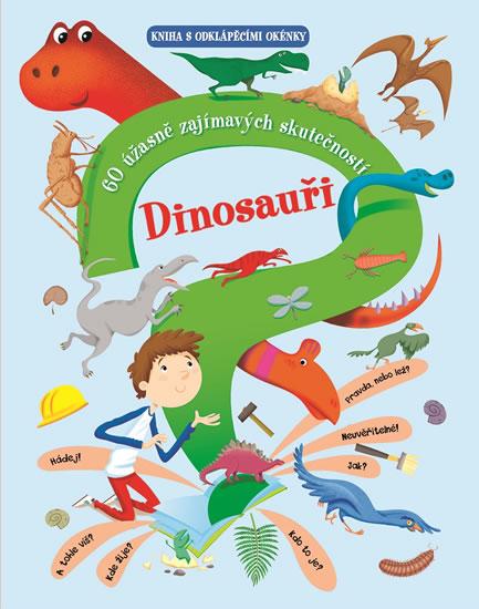 Kniha: Dinosauři - 60 úžasně zajímavých skutečnostíautor neuvedený