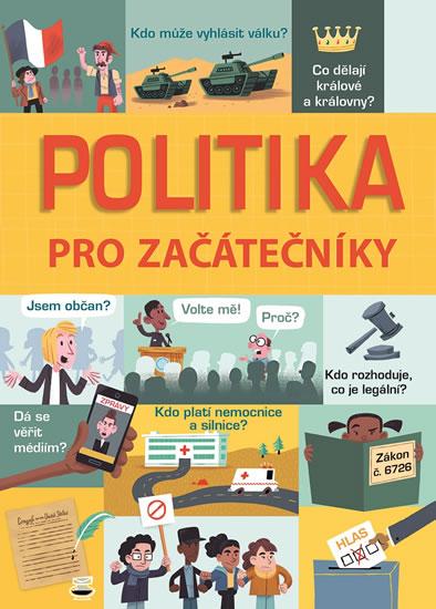 Kniha: Politika pro začátečníky - Stowell Louie, Frith Alex, Hore Rosie