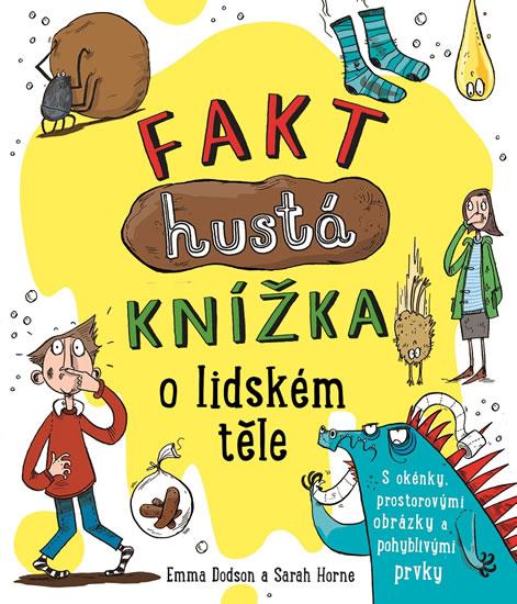 Kniha: Fakt hustá knížka o lidském těle - Dodson Emma, Horne Sarah