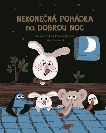 Kniha: Nekonečná pohádka na dobrou noc - Gillot Laurence, Thomine Philippe