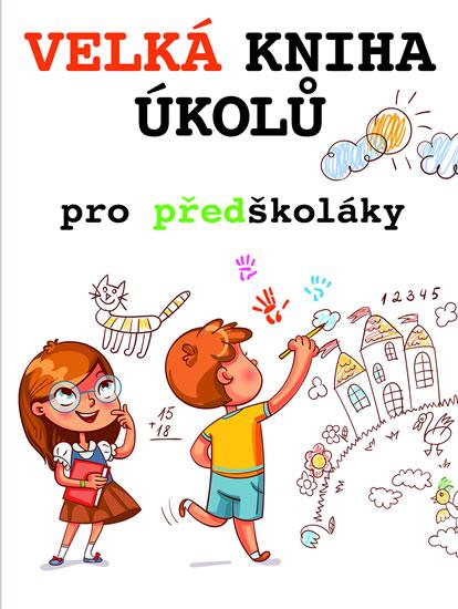 Kniha: Velká kniha úkolů pro předškolákyautor neuvedený