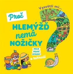 Kniha: Vysvětli mi... Proč hlemýžď nemá nožičky?autor neuvedený