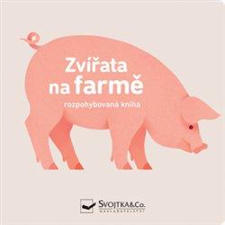 Kniha: Zvířata na farmě - rozpohybovaná knihaautor neuvedený