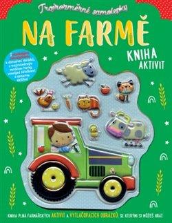 Kniha: Trojrozměrné samolepky - Na farmě - Lynch, Stuart