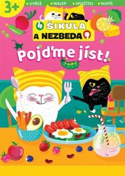 Kniha: Pojďme jíst! - Šikula a Nezbedaautor neuvedený