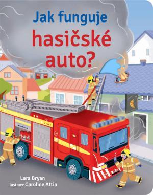 Kniha: Jak funguje hasičské auto? - Bryan Lara