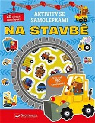 Kniha: Aktivity se samolepkami - Na stavběautor neuvedený