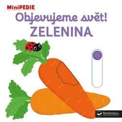 Kniha: MiniPEDIE Objevujeme svět! Zelenina - Choux Nathalie