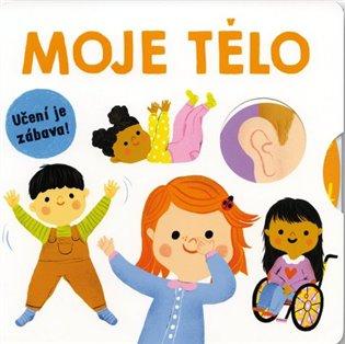 Kniha: Moje tělo - Učení je zábava - Nerádová Mária