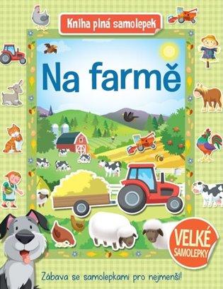 Kniha: Na farmě - Kniha plná samolepekautor neuvedený