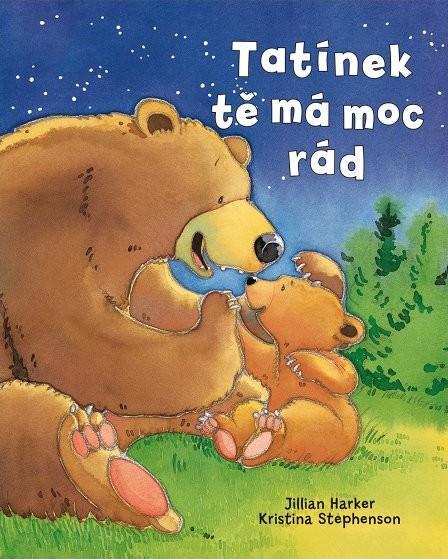 Kniha: Tatínek tě má moc rád - Harker,Kristina Stephenson Jilian