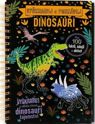Kniha: Vyškrabuj a poznávej - Dinosauřiautor neuvedený