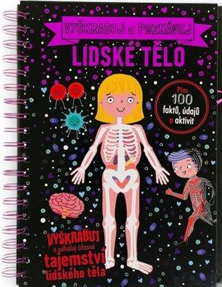 Kniha: Vyškrabuj a poznávej - Lidské těloautor neuvedený