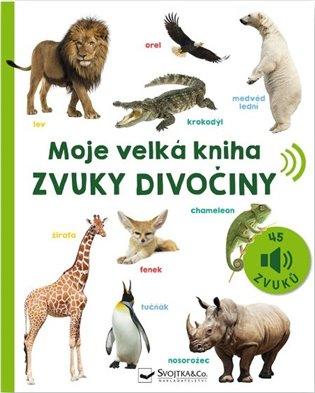 Kniha: Moje velká kniha - Zvuky divočinyautor neuvedený