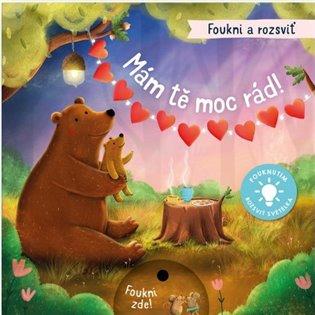 Kniha: Foukni a rozsviť - Mám tě moc rád!autor neuvedený