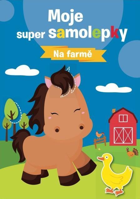Kniha: Moje super samolepky Na farměautor neuvedený