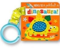 Neboj se a pohlaď si dinosaura!