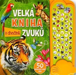 Kniha: Velká kniha zvuků v divočiněautor neuvedený